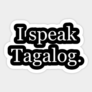 I speak Tagalog. Sticker